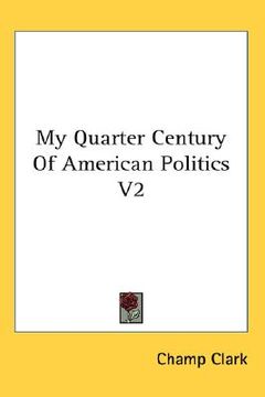 portada my quarter century of american politics v2