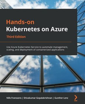 portada Hands-On Kubernetes on Azure: Use Azure Kubernetes Service to Automate Management, Scaling, and Deployment of Containerized Applications, 3rd Edition (en Inglés)