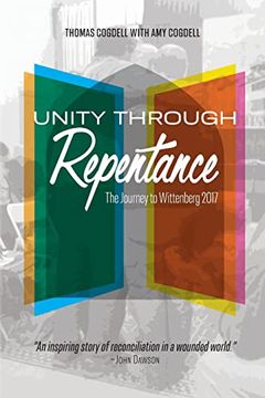 portada Unity Through Repentance: The Journey to Wittenberg 2017 (en Inglés)