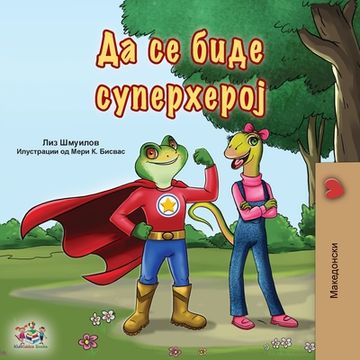 portada Being a Superhero (Macedonian Book for Kids)