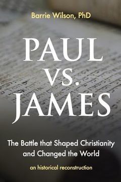 portada PAUL vs JAMES: The Battle That Shaped Christianity and Changed the World (en Inglés)