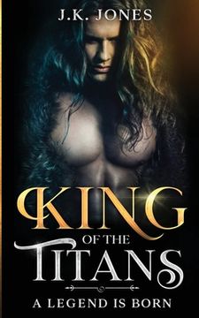 portada King of the Titans: A Legend is Born (en Inglés)