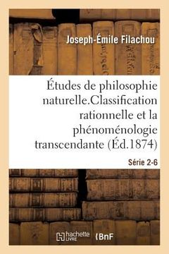 portada Études de Philosophie Naturelle. La Classification Rationnelle Et La Phénoménologie Série 2-6 (in French)