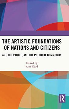 portada The Artistic Foundations of Nations and Citizens: Art, Literature, and the Political Community (en Inglés)