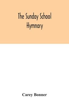 portada The Sunday School hymnary (en Inglés)