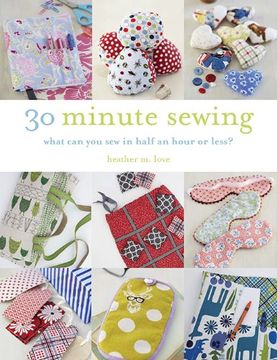 portada 30 Minute Sewing: What can you sew in Half an Hour or Less?