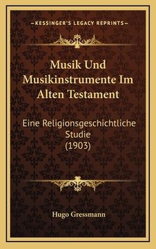 portada Musik Und Musikinstrumente Im Alten Testament: Eine Religionsgeschichtliche Studie (1903) (in German)