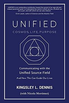 portada Unified - Cosmos, Life, Purpose: Communicating With the Unified Source Field & how This can Guide our Lives (en Inglés)