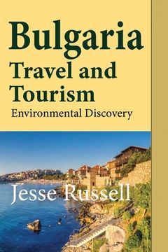 portada Bulgaria Travel and Tourism: Environmental Discovery (in English)