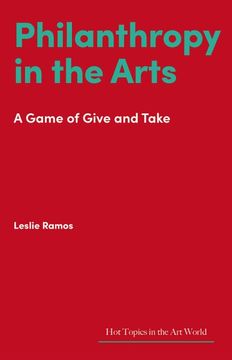 portada Philanthropy in the Arts: A Game of Give and Take (Hot Topics in the art World) 