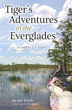portada Tiger's Adventures in the Everglades: As told by T. F. Gato: Volume 1
