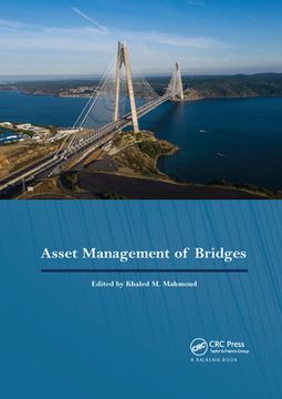 portada Asset Management of Bridges: Proceedings of the 9th new York Bridge Conference, August 21-22, 2017, new York City, usa (en Inglés)