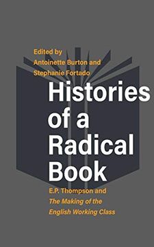 portada Histories of a Radical Book: E. P. Thompson and the Making of the English Working Class