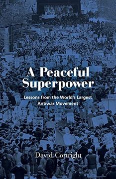 portada A Peaceful Superpower: Lessons From the World'S Largest Antiwar Movement (en Inglés)