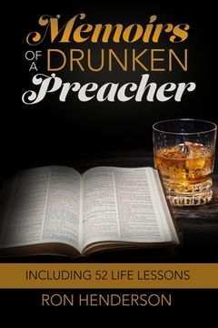 portada Memoirs of a Drunken Preacher: Including 52 Life Lessons (en Inglés)