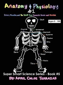 portada Anatomy & Physiology Part 1: Bones, Muscles, and the Stuff That Connects Bones and Muscles (en Inglés)