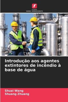 portada Introdução aos agentes extintores de incêndio à base de água (in Portuguese)