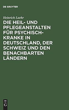 portada Die Heil- und Pflegeanstalten für Psychisch-Kranke in Deutschland, der Schweiz und den Benachbarten Ländern (en Alemán)