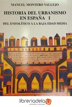 portada Historia del Urbanismo en España: Vol. I. Del Eneolítico a la Baja Edad Media,: 1 (Arte Grandes Temas) (in Spanish)