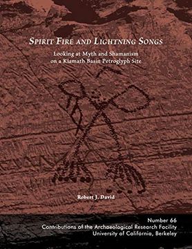 portada Spirit Fire and Lightning Songs: Looking at Myth and Shamanism on a Klamath Basin Petroglyph Site (en Inglés)