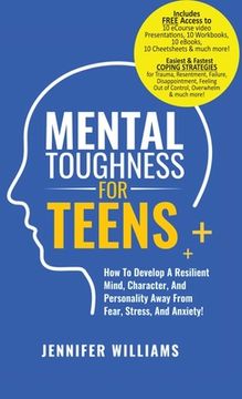 portada Mental Toughness For Teens: Harness The Power Of Your Mindset and Step Into A More Mentally Tough, Confident Version Of Yourself! (en Inglés)