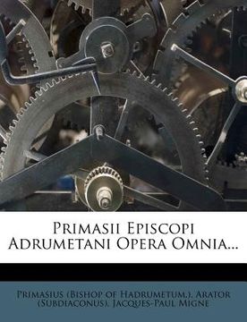 portada Primasii Episcopi Adrumetani Opera Omnia... (en Latin)