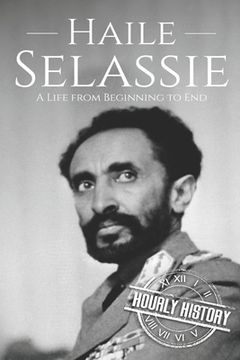 portada Haile Selassie: A Life from Beginning to End (en Inglés)