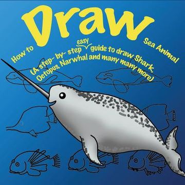 portada How to Draw Sea Animals. (in English)