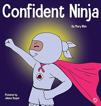portada Confident Ninja: A Children'S Book About Developing Self Confidence and Self Esteem (25) (Ninja Life Hacks) (en Inglés)