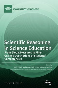 portada Scientific Reasoning in Science Education: From Global Measures to Fine-Grained Descriptions of Students' Competencies (en Inglés)