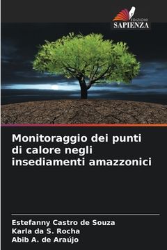 portada Monitoraggio dei punti di calore negli insediamenti amazzonici (in Italian)