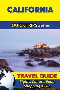 portada California Travel Guide (Quick Trips Series): Sights, Culture, Food, Shopping & Fun (en Inglés)