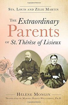 portada The Extraordinary Parents of St. Therese of Lisieux: Sts. Louis and Zlie Martin (in English)