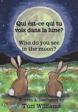 portada Who do you see in the moon? / Qui ést-ce qui tu vois dans la lune? (French Edition) (in French)