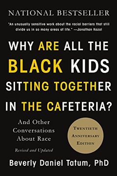 portada Why Are All the Black Kids Sitting Together in the Cafeteria?: And Other Conversations about Race