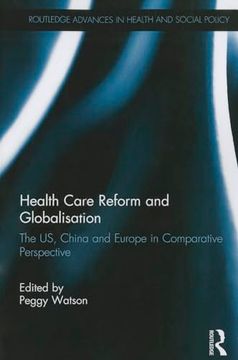 portada Health Care Reform and Globalisation: The Us, China and Europe in Comparative Perspective (in English)