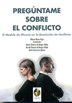 portada Pregúntame sobre el Conflicto: El Modelo de Eficacia en la Resolución de Conflictos (Gestión Emocional)