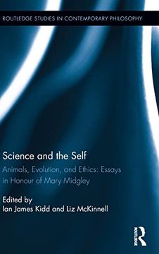 portada Science and the Self: Animals, Evolution, and Ethics: Essays in Honour of Mary Midgley (Routledge Studies in Contemporary Philosophy) (en Inglés)