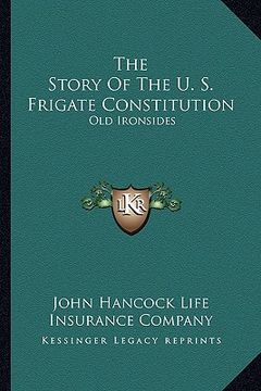portada the story of the u. s. frigate constitution: old ironsides (in English)