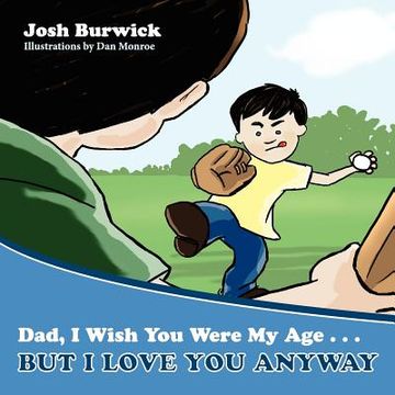 portada dad, i wish you were my age, but i love you anyway (en Inglés)