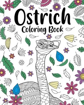 portada Ostrich Mandala Coloring Book: Adult Coloring Books for Ostrich Lovers, Mandala Painting Gifts Arts and Craffs (en Inglés)