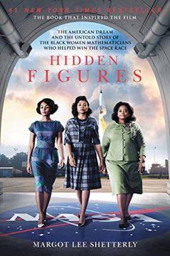 portada Hidden Figures: The American Dream and the Untold Story of the Black Women Mathematicians Who Helped Win the Space Race (in English)