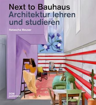 portada Next to Bauhaus: Architektur Lehren und Studieren (in German)