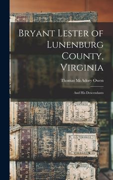 portada Bryant Lester of Lunenburg County, Virginia: and His Descendants