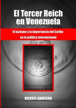 portada El Tercer Reich en Venezuela: El nazismo y la importancia del Caribe en la política internacional