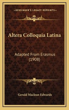 portada Altera Colloquia Latina: Adapted From Erasmus (1908) (in Latin)