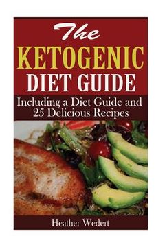 portada The Ketogenic Diet Guide: Including a Diet Guide and 25 Delicious Recipes