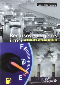 portada Recursos Energètics i Crisi: La fi de 200 Anys Irrepetibles (Horitzons) (libro en catalán)