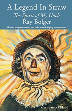 portada A Legend in Straw: The Spirit of my Uncle Ray Bolger (en Inglés)