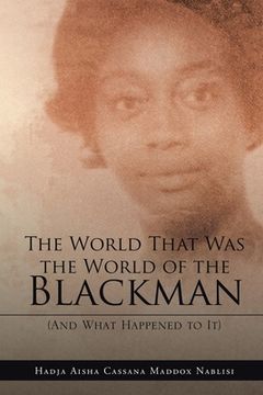 portada The World That Was the World of the Blackman: And What Happened to It (en Inglés)